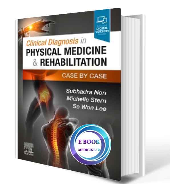 دانلود کتاب Clinical Diagnosis in Physical Medicine & Rehabilitation: Case by Case 1st 2021 (ORIGINAL PDF)